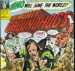 GRAPHIC IMAGE 'Who Will Save The World?  The Mighty Groundhogs!' cover