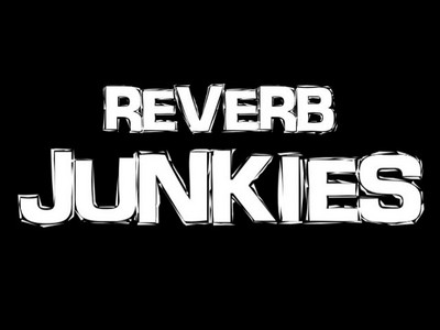 Reverb Junkies